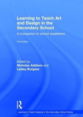 Addison / Burgess |  Learning to Teach Art and Design in the Secondary School | Buch |  Sack Fachmedien
