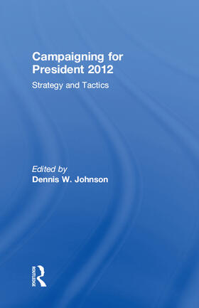 Johnson |  Campaigning for President 2012 | Buch |  Sack Fachmedien
