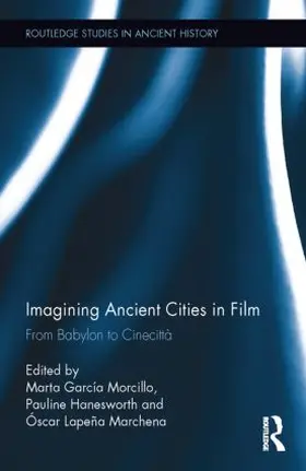 Garcia Morcillo / Hanesworth / Marchena |  Imagining Ancient Cities in Film | Buch |  Sack Fachmedien