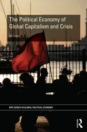 Dunn |  The Political Economy of Global Capitalism and Crisis | Buch |  Sack Fachmedien