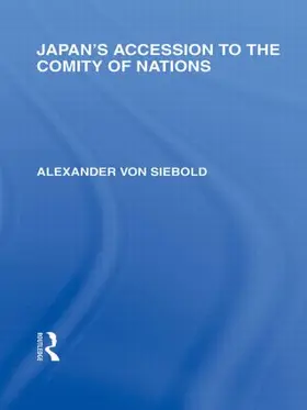 von Siebold |  Japan's Accession to the Comity of Nations | Buch |  Sack Fachmedien