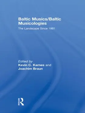 Karnes / Braun |  Baltic Musics/Baltic Musicologies | Buch |  Sack Fachmedien