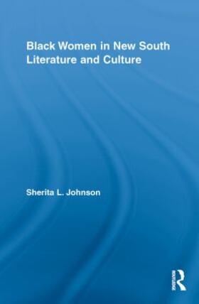 Johnson |  Black Women in New South Literature and Culture | Buch |  Sack Fachmedien