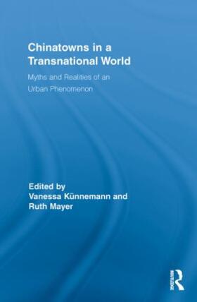 Künnemann / Mayer |  Chinatowns in a Transnational World | Buch |  Sack Fachmedien