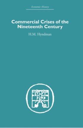 Hyndman |  Commercial Crises of the Nineteenth Century | Buch |  Sack Fachmedien