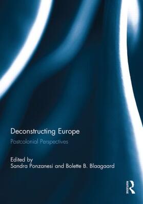 Ponzanesi / Blaagaard |  Deconstructing Europe | Buch |  Sack Fachmedien