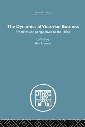 Church |  The Dynamics of Victorian Business | Buch |  Sack Fachmedien
