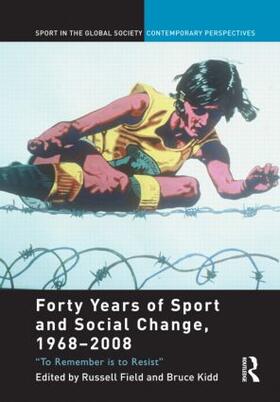 Field / Kidd | Forty Years of Sport and Social Change, 1968-2008 | Buch | 978-0-415-84774-2 | sack.de