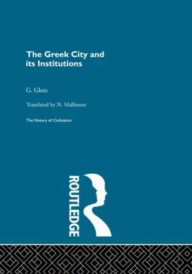 Glotz |  The Greek City and its Institutions | Buch |  Sack Fachmedien