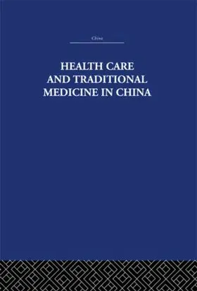 Hillier / Jewell |  Health Care and Traditional Medicine in China 1800-1982 | Buch |  Sack Fachmedien