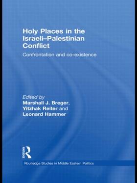 Breger / Reiter / Hammer | Holy Places in the Israeli-Palestinian Conflict | Buch | 978-0-415-84822-0 | sack.de