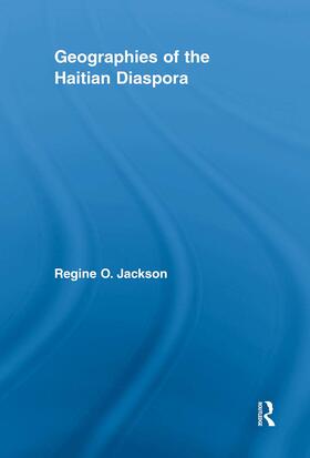 Jackson |  Geographies of the Haitian Diaspora | Buch |  Sack Fachmedien