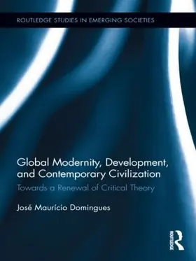 Domingues |  Global Modernity, Development, and Contemporary Civilization | Buch |  Sack Fachmedien