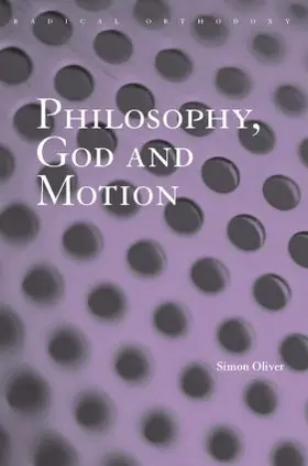 Oliver |  Philosophy, God and Motion | Buch |  Sack Fachmedien