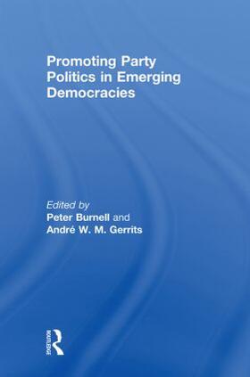 Burnell / Gerrits |  Promoting Party Politics in Emerging Democracies | Buch |  Sack Fachmedien