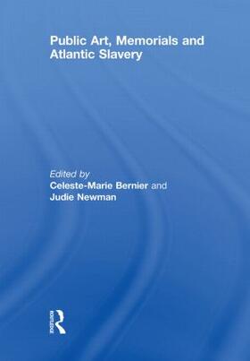 Bernier / Newman |  Public Art, Memorials and Atlantic Slavery | Buch |  Sack Fachmedien