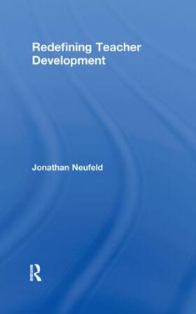 Neufeld |  Redefining Teacher Development | Buch |  Sack Fachmedien