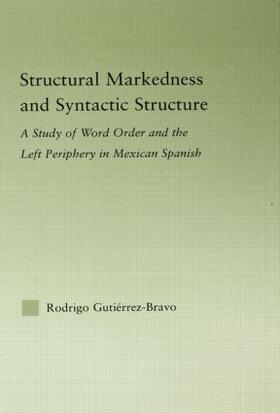 Gutiérrez-Bravo |  Structural Markedness and Syntactic Structure | Buch |  Sack Fachmedien