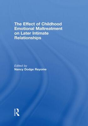 Reyome |  The Effect of Childhood Emotional Maltreatment on Later Intimate Relationships | Buch |  Sack Fachmedien