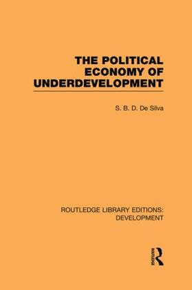 de Silva |  The Political Economy of Underdevelopment | Buch |  Sack Fachmedien