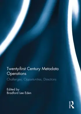 Lee Eden |  Twenty-first Century Metadata Operations | Buch |  Sack Fachmedien