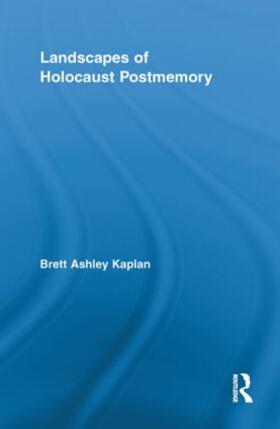 Kaplan |  Landscapes of Holocaust Postmemory | Buch |  Sack Fachmedien