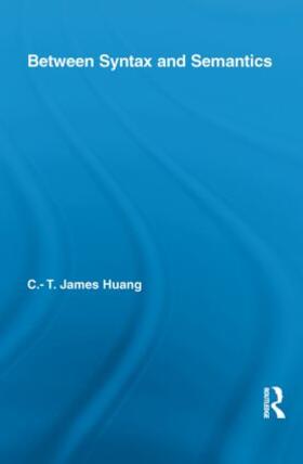 Huang |  Between Syntax and Semantics | Buch |  Sack Fachmedien