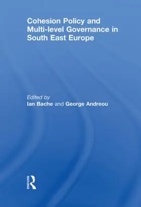 Andreou / Bache |  Cohesion Policy and Multi-level Governance in South East Europe | Buch |  Sack Fachmedien