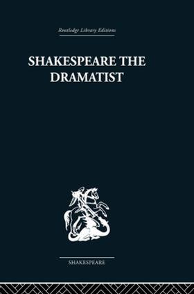 Ellis-Fermor / Muir |  Shakespeare the Dramatist | Buch |  Sack Fachmedien