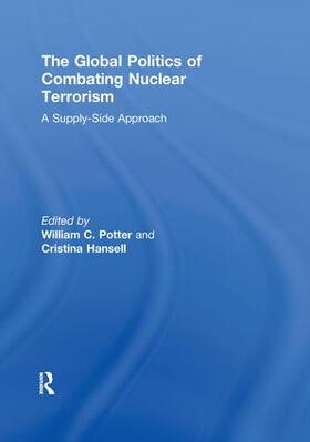 Hansell / Potter |  The Global Politics of Combating Nuclear Terrorism | Buch |  Sack Fachmedien