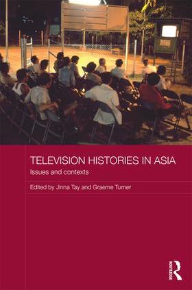 Tay / Turner |  Television Histories in Asia | Buch |  Sack Fachmedien