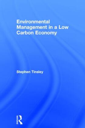 Tinsley |  Environmental Management in a Low Carbon Economy | Buch |  Sack Fachmedien