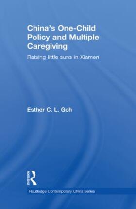 Goh |  China's One-Child Policy and Multiple Caregiving | Buch |  Sack Fachmedien