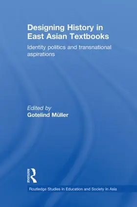 Müller / Mueller |  Designing History in East Asian Textbooks | Buch |  Sack Fachmedien