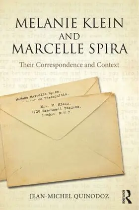 Quinodoz |  Melanie Klein and Marcelle Spira: Their Correspondence and Context | Buch |  Sack Fachmedien