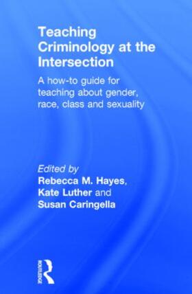 Hayes / Luther / Caringella |  Teaching Criminology at the Intersection | Buch |  Sack Fachmedien