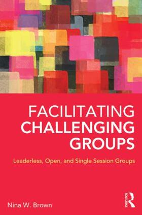 Brown |  Facilitating Challenging Groups | Buch |  Sack Fachmedien