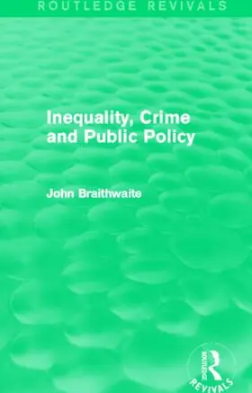 Braithwaite |  Inequality, Crime and Public Policy | Buch |  Sack Fachmedien