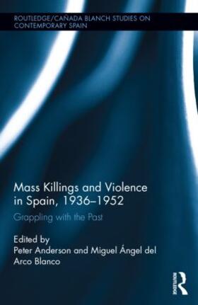 Anderson / del Arco Blanco |  Mass Killings and Violence in Spain, 1936-1952 | Buch |  Sack Fachmedien