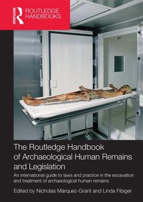 Marquez-Grant / Fibiger |  The Routledge Handbook of Archaeological Human Remains and Legislation | Buch |  Sack Fachmedien