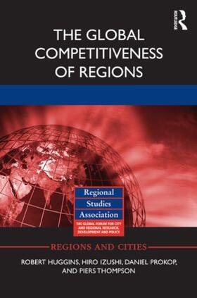 Huggins / Izushi / Prokop |  The Global Competitiveness of Regions | Buch |  Sack Fachmedien