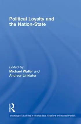 Linklater / Waller |  Political Loyalty and the Nation-State | Buch |  Sack Fachmedien