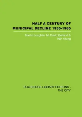 Gelfand / Louglin / Young |  Half a Century of Municipal Decline | Buch |  Sack Fachmedien