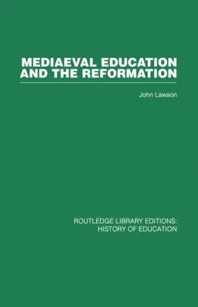 Lawson |  Mediaeval Education and the Reformation | Buch |  Sack Fachmedien