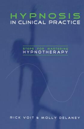 Voit / Delaney |  Hypnosis in Clinical Practice | Buch |  Sack Fachmedien