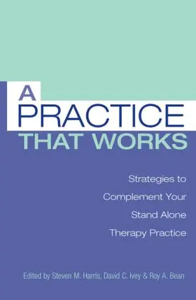 Harris, Ph.D / Ivey, Ph.D / Bean, Ph.D. |  A Practice that Works | Buch |  Sack Fachmedien