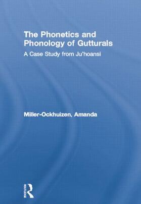 Miller-Ockhuizen |  The Phonetics and Phonology of Gutturals | Buch |  Sack Fachmedien