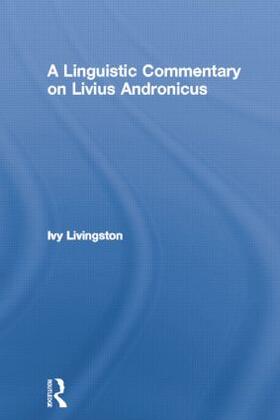 Livingston |  A Linguistic Commentary on Livius Andronicus | Buch |  Sack Fachmedien