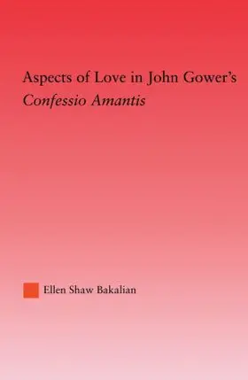 Bakalian |  Aspects of Love in John Gower's Confessio Amantis | Buch |  Sack Fachmedien