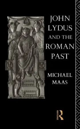 Maas | John Lydus and the Roman Past | Buch | 978-0-415-86209-7 | sack.de